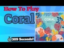 Coral How to Play